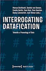 Interrogating Datafication - Towards a Praxeology of Data