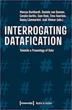 Interrogating Datafication – Towards a Praxeology of Data