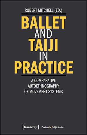 Ballet and Taiji in Practice - A Comparative Autoethnography of Movement Systems