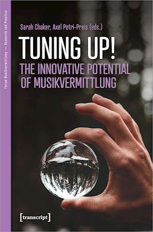 Tuning up! - Innovative Potential of Musikvermittlung