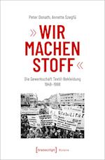 »Wir machen Stoff«