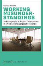 Working Misunderstandings - An Ethnography of Project Collaboration in a Multinational Corporation in India