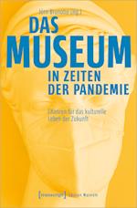 Das Museum in Zeiten der Pandemie