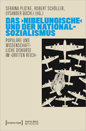 Das &gt;Nibelungische&lt; und der Nationalsozialismus