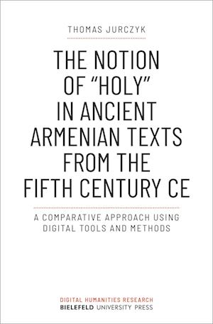 The Notion of »holy« in Ancient Armenian Texts from the Fifth Century CE