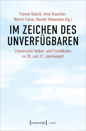 Im Zeichen des Unverfügbaren