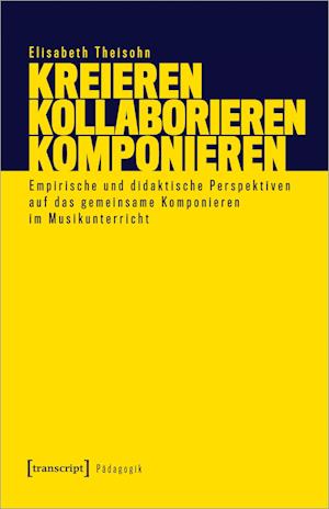 Kreieren - Kollaborieren - Komponieren