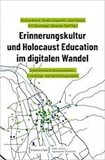 Erinnerungskultur und Holocaust Education im digitalen Wandel