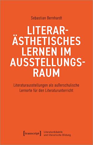 Literarästhetisches Lernen im Ausstellungsraum