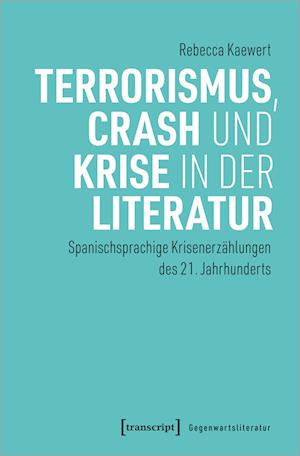 Terrorismus, Crash und Krise in der Literatur