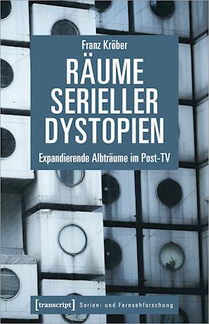 Räume serieller Dystopien