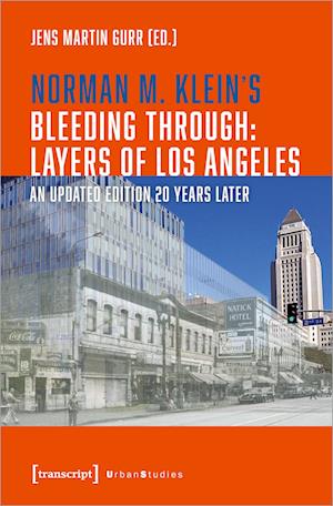 Norman M. Klein's Bleeding Through: Layers of Los Angeles