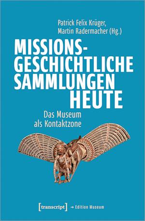 Missionsgeschichtliche Sammlungen heute