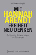 Mit Hannah Arendt Freiheit neu denken