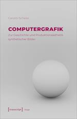 Computergrafik - Zur Geschichte und Produktionsästhetik synthetischer Bilder