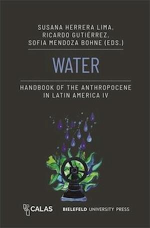 Water - Handbook of the Anthropocene in Latin America IV