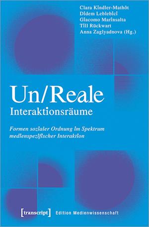 Un/Reale Interaktionsräume