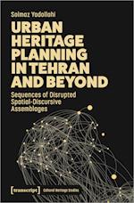 Urban Heritage Planning in Tehran and Beyond