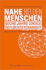 Nahe bei den Menschen - Sechs Jahre lokale Geflüchtetenarbeit