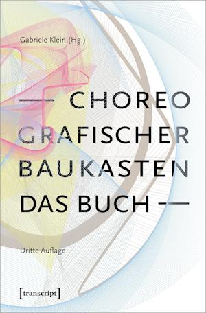 Choreografischer Baukasten. Das Buch (3. Aufl.)