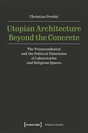 Utopian Architecture Beyond the Concrete