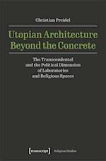 Utopian Architecture Beyond the Concrete