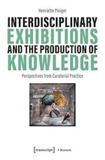 Interdisciplinary Exhibitions and the Production of Knowledge