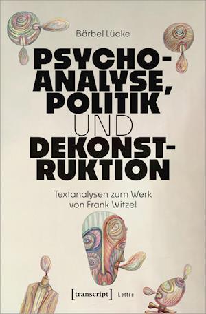 Psychoanalyse, Politik und Dekonstruktion