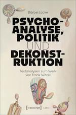 Psychoanalyse, Politik und Dekonstruktion