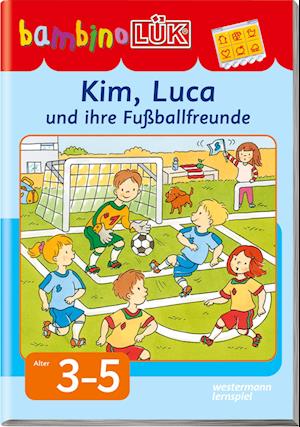 bambinoLÜK. Kim, Luca und ihre Fußballfreunde