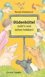 Düdenbüttel - mütt''n mol sehen hebben!