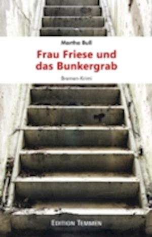 Frau Friese und das Bunkergrab