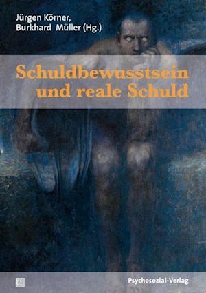 Schuldbewusstsein und reale Schuld