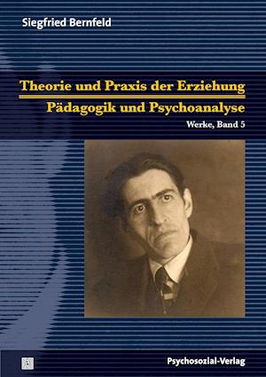 Theorie Und Praxis Der Erziehung/Pädagogik Und Psychoanalyse