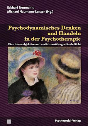 Psychodynamisches Denken und Handeln in der Psychotherapie