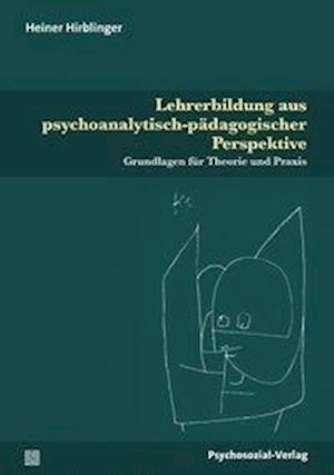 Lehrerbildung aus psychoanalytisch-pädagogischer Perspektive