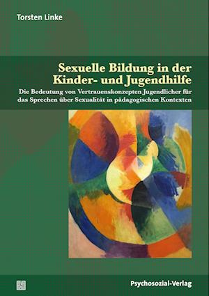 Sexuelle Bildung in der Kinder- und Jugendhilfe