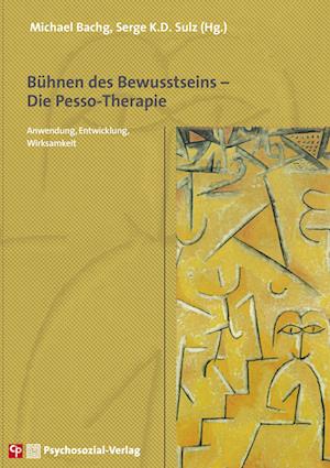 Bühnen des Bewusstseins - Die Pesso-Therapie