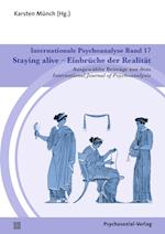 Internationale Psychoanalyse Band 17: Staying alive - Einbrüche der Realität