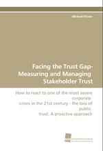 Facing the Trust Gap- Measuring and Managing Stakeholder Trust