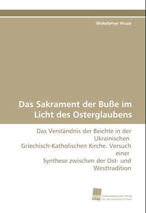 Das Sakrament der Buße im Licht des Osterglaubens