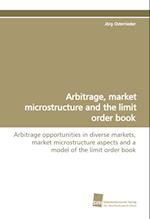 Arbitrage, market microstructure and the limit order book