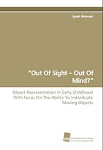 "Out Of Sight - Out Of Mind?"