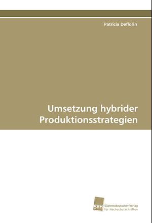 Umsetzung hybrider Produktionsstrategien