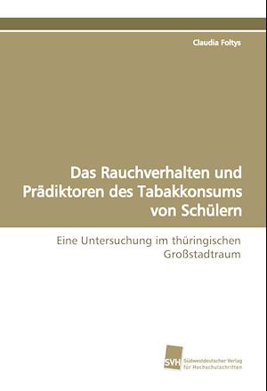 Das Rauchverhalten und Prädiktoren des Tabakkonsums von Schülern