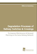 Degradation Processes of Railway Switches & Crossings