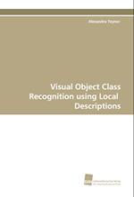 Visual Object Class Recognition using Local Descriptions