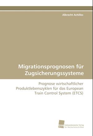 Migrationsprognosen für Zugsicherungssysteme