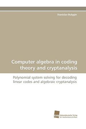 Computer algebra in coding theory and cryptanalysis