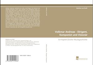 Volkmar Andreae - Dirigent, Komponist und Visionär